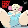 DADDY DON'T LOVE HER (Explicit)