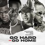 Go Hard or Go Home (Explicit)