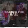 Taking The Ball (Explicit)