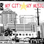 MY CITY MY MUSIC (Explicit)