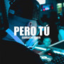 Pero Tu (Remix)