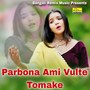 Parbona Ami Vulte Tomake