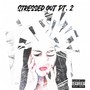 Stressed out Pt. 2 (Explicit)