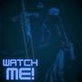 WATCH ME! (watch_me_die Remix)