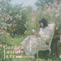 花园·悠活爵士 Garden·Leisure Jazz