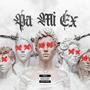 Pa Mi Ex (Explicit)