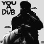 You A Dub (feat. OMB Jay Dee) [Explicit]