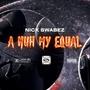 A NUH MY EQUAL (Explicit)