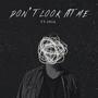 Don't Look At Me (feat. Inia)