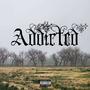 ADDICTED (Explicit)