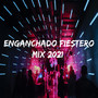 Enganchado Fiestero Mix 2021