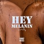 Hey Melanin (Explicit)