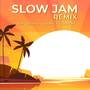 Slow Jam (Remix) [Explicit]