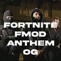 Fortnite FMod Anthem (OG)