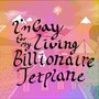 I'm Gay for My Living Billionaire Jet Plane