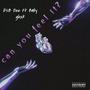 can you feel it (feat. Baby gloxk) [Explicit]