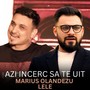 Azi incerc sa te uit