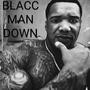 Blacc Man down (Explicit)