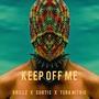 Keep Off Me (feat. Curtis & Tera Nitric) [Explicit]