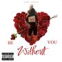 Be Without You (Explicit)