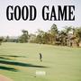 Good Game (Explicit)