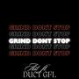 Grind Don't Stop (feat. Duct) [Explicit]