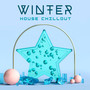 Winter House Chillout – Dance Songs, Electro Vibes, House Chillout Music, Party Compilation