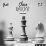 Chess Not Checkers (Explicit)