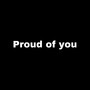 Proud of You (Explicit)