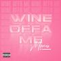 Wine Offa Me (feat. Safa Gaw) [Explicit]