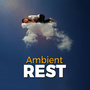 Ambient Rest