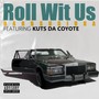 Roll With Us (feat. KUTS DA COYOTE) [Explicit]