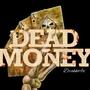 Dead Money (Explicit)