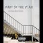 Part Of The Plan (Explicit)