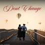 Don't Change (feat. JSB Music)