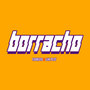 Borracho (Explicit)