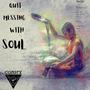 Quit Messing With Soul (Explicit)