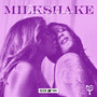 Milkshake (Explicit)