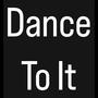 Dance to It (feat. fissBass) [Explicit]