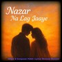 Nazar Na Lag Jaaye