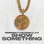 SHOW SOMETHING (Explicit)