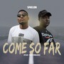 Come so Far (Explicit)