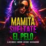 Mamita Sueltate El Pelo