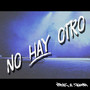 No Hay Otro (Explicit)