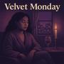 Velvet Monday