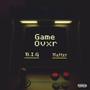 Game Ovxr (feat. B.I.G Mike) [Explicit]
