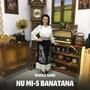 Nu mi-s banatana