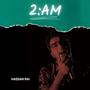 2AM (feat. Hassan Rai)