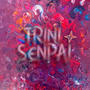 TRINI SENPAI (Explicit)