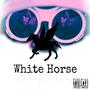 White Horse (Explicit)